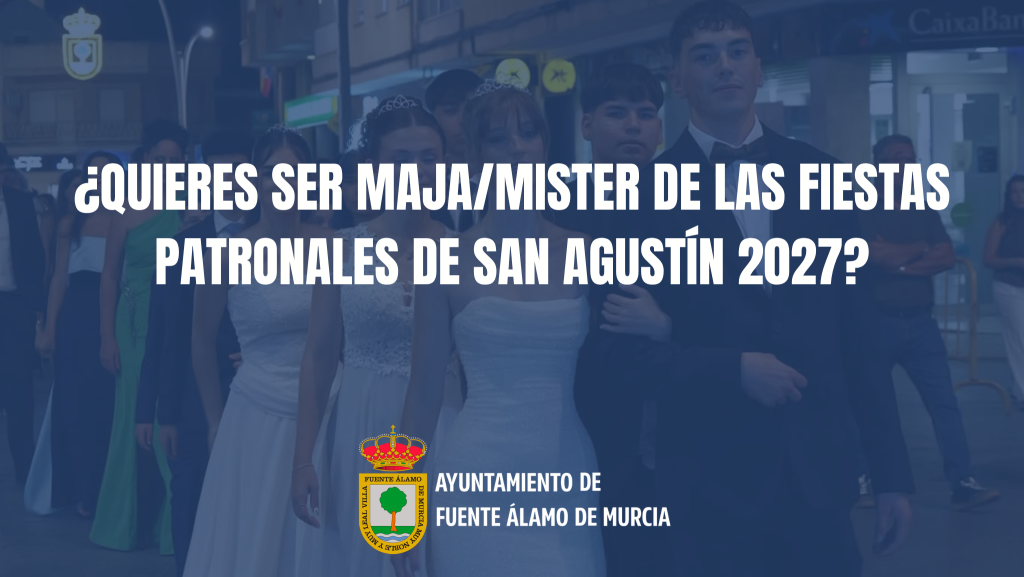¿Quieres ser maja/míster en las fiestas patronales 2027?